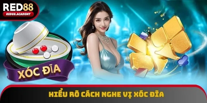 Hiểu rõ cách nghe vị xóc đĩa Hiểu rõ cách nghe vị xóc đĩa