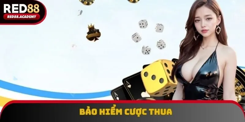 Bạn nhận được bảo hiểm thua cược làm tăng khả năng cá cược thắng