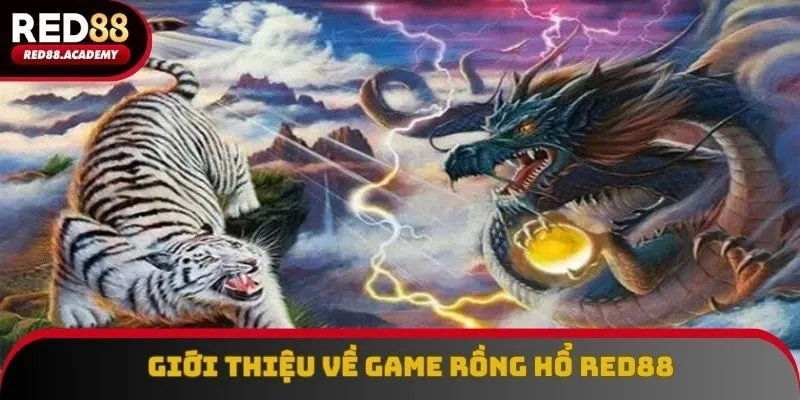 Giới thiệu về game rồng hổ RED88