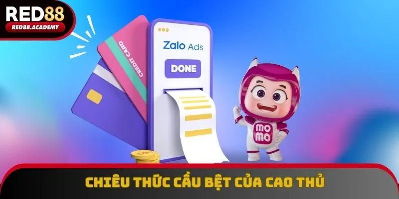 Sử dụng cầu bệt từ cao thủ để mang về chiến thắng cực khủng